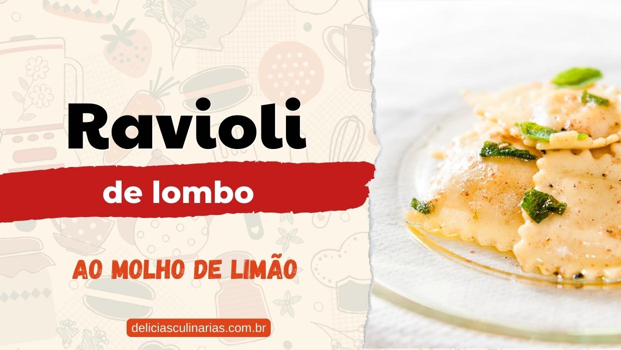 Receita De Ravioli De Lombo Ao Molho De Lim O Del Cias Culin Rias