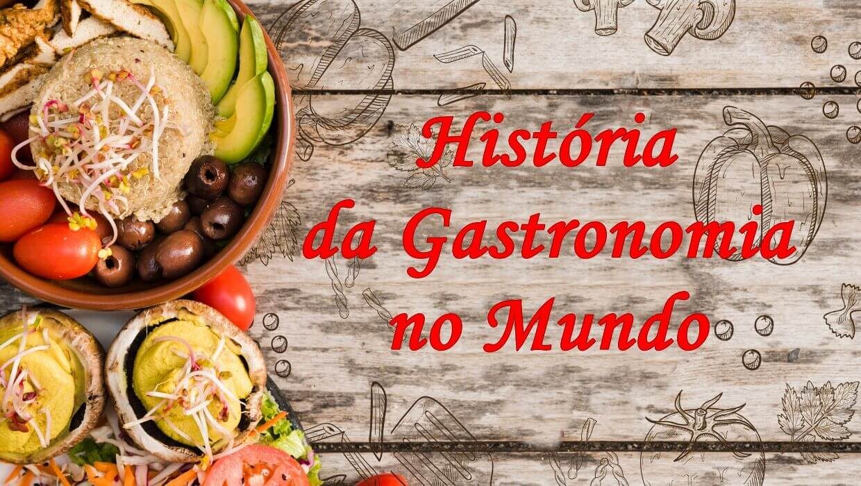 História da Gastronomia no Mundo