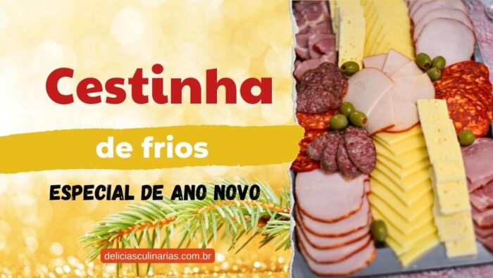 receita de cestinha de frios para ano novo