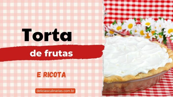 Torta de frutas com ricota