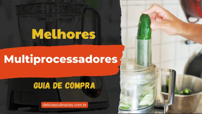 Melhores Multiprocessadores de Alimentos - Guia de compra
